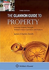 Glannon Guide to Property: Learning Property Through Multiple-Choice Questions and Analysis (Paperback, 3)