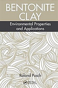 Bentonite Clay: Environmental Properties and Applications (Hardcover)