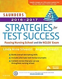 Saunders 2016-2017 Strategies for Test Success: Passing Nursing School and the NCLEX Exam (Paperback, 4)