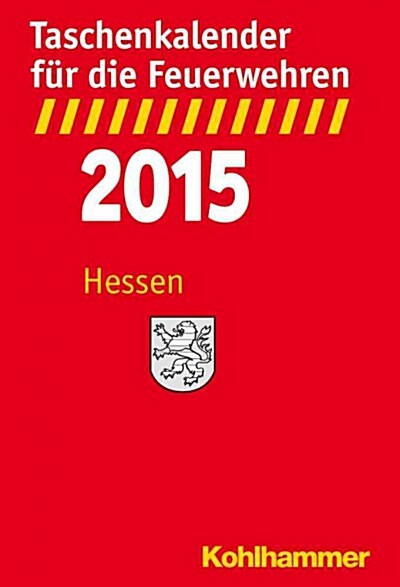 Taschenkalender Fur Die Feuerwehren 2015 / Hessen (Paperback)