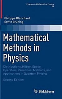 Mathematical Methods in Physics: Distributions, Hilbert Space Operators, Variational Methods, and Applications in Quantum Physics (Hardcover, 2, 2015)