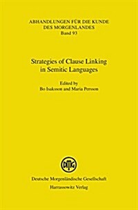 Strategies of Clause Linking in Semitic Languages: Proceedings of the International Symposium on Clause Linking in Semitic Languages, Kivik, Sweden, 5 (Paperback)