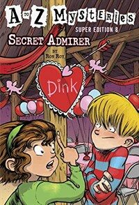 A to Z Mysteries Super Edition #8: Secret Admirer (Library Binding)