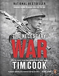 The Necessary War, Volume 1: Canadians Fighting the Second World War:1939-1943 (Paperback)