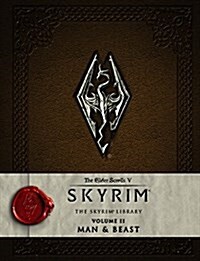 The Elder Scrolls V: Skyrim - The Skyrim Library, Vol. II: Man, Mer, and Beast (Hardcover)