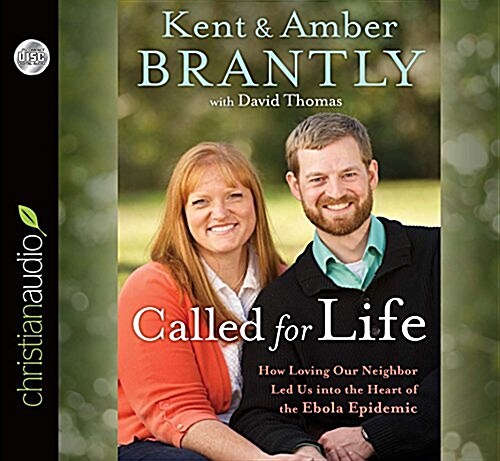 Called for Life: How Loving Our Neighbor Led Us Into the Heart of the Ebola Epidemic (Audio CD)