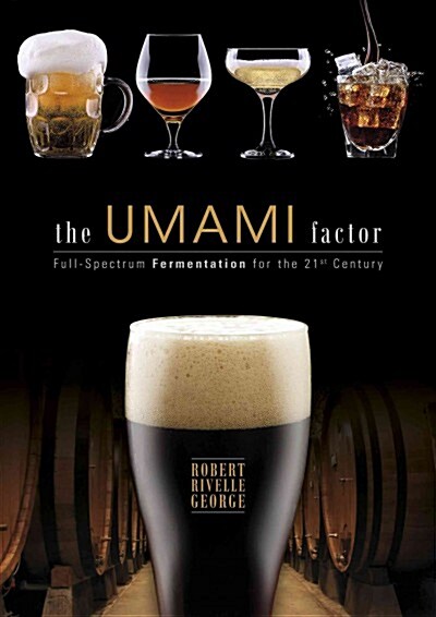 The Umami Factor: Full-Spectrum Fermentation for the 21st Century (Hardcover)