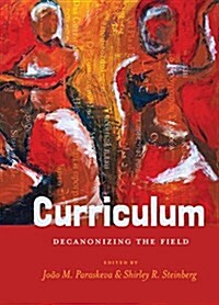 Curriculum: Decanonizing the Field (Paperback)