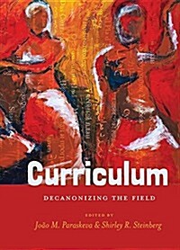 Curriculum: Decanonizing the Field (Hardcover)