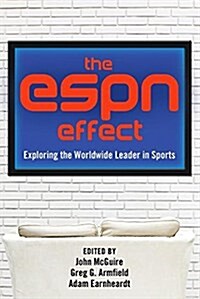 The ESPN Effect: Exploring the Worldwide Leader in Sports (Paperback)
