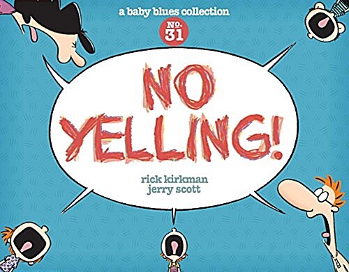 No Yelling!: A Baby Blues Collection Volume 39 (Paperback)