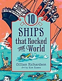 10 Ships That Rocked the World (Hardcover)