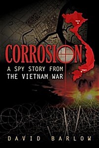 Corrosion: A Spy Story from the Vietnam War (Paperback)