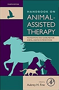 Handbook on Animal-Assisted Therapy: Foundations and Guidelines for Animal-Assisted Interventions (Hardcover, 4, Revised)