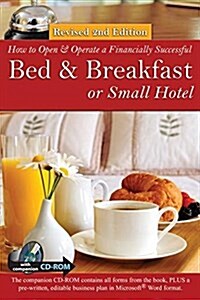 How to Open a Financially Successful Bed & Breakfast or Small Hotel [With CDROM] (Paperback, 2, Revised)