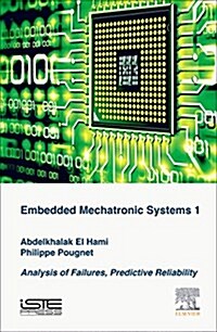 Embedded Mechatronic Systems, Volume 1 : Analysis of Failures, Predictive Reliability (Hardcover)