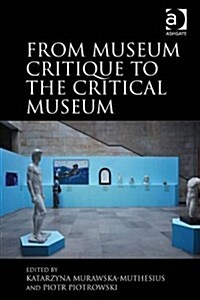 From Museum Critique to the Critical Museum (Hardcover)
