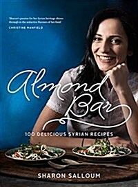 Almond Bar: 100 Delicious Syrian Recipes (Paperback)