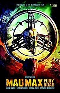 Mad Max: Fury Road: The Prelude to the Blockbuster Film! (Paperback)