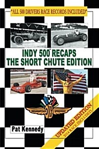 Indy 500 Recaps - The Short Chute Edition (Paperback)