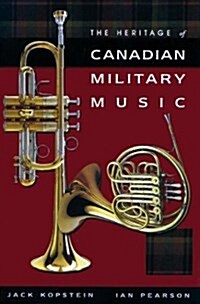 Heritage of Canadian Military Music (Hardcover)