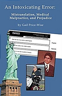 Intoxicating Error: Mistranslation, Medical Malpractice, and Prejudice (Paperback)