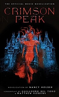 Crimson Peak: The Official Movie Novelization (Paperback)