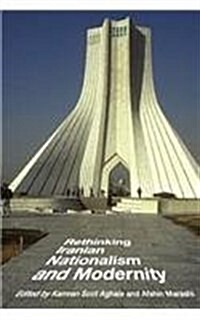 Rethinking Iranian Nationalism and Modernity (Paperback)
