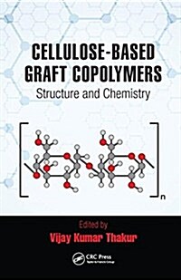 Cellulose-Based Graft Copolymers: Structure and Chemistry (Hardcover)
