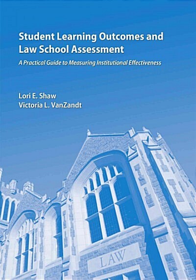 Student Learning Outcomes and Law School Assessment (Paperback)