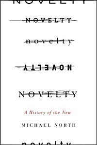 Novelty: A History of the New (Paperback)