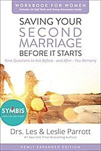 Saving Your Second Marriage Before It Starts Workbook for Women Updated: Nine Questions to Ask Before---And After---You Remarry (Paperback, Workbook)