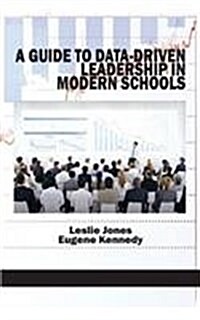 A Guide to Data-driven Leadership in Modern Schools (Paperback)