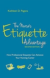 The Nurse뭩 Etiquette Advantage (Paperback, 2nd)