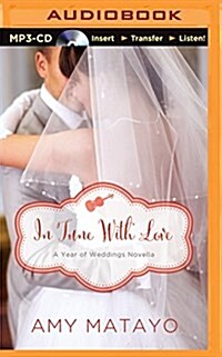 In Tune with Love: An April Wedding Story (MP3 CD)