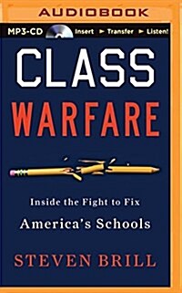 Class Warfare: Inside the Fight to Fix Americas Schools (MP3 CD)