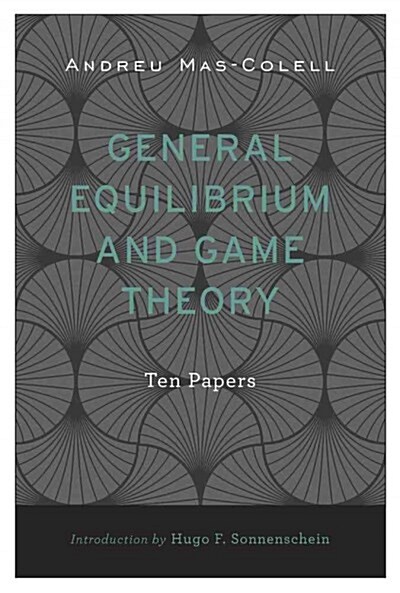General Equilibrium and Game Theory: Ten Papers (Hardcover)