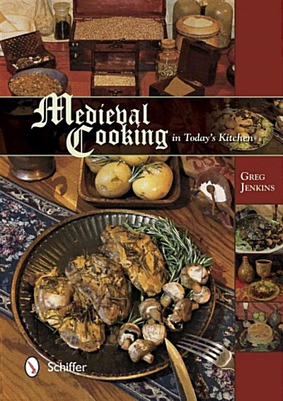 Medieval Cooking in Todays Kitchen (Hardcover)