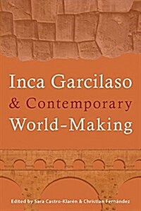Inca Garcilaso and Contemporary World-Making (Paperback)