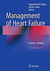 Management of Heart Failure : Volume 1: Medical (Hardcover, 2nd ed. 2015)