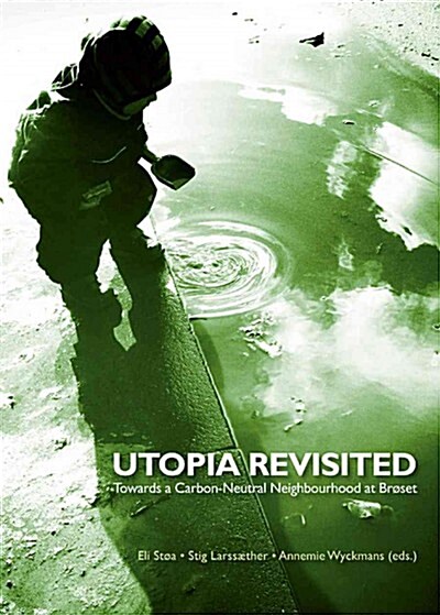 Utopia Revisited: Towards a Carbon-Neutral Neighbourhood at Broset (Paperback)