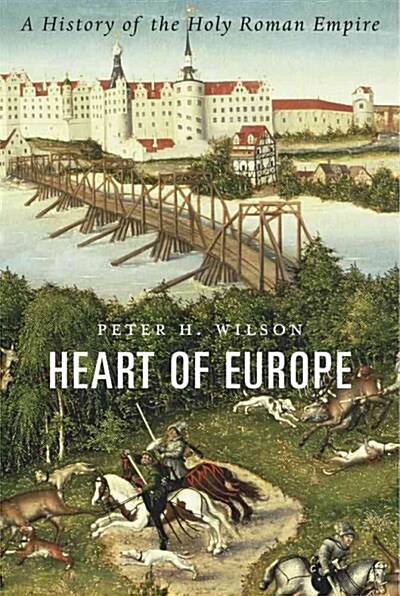 Heart of Europe: A History of the Holy Roman Empire (Hardcover)