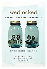 Wedlocked: The Perils of Marriage Equality (Hardcover)