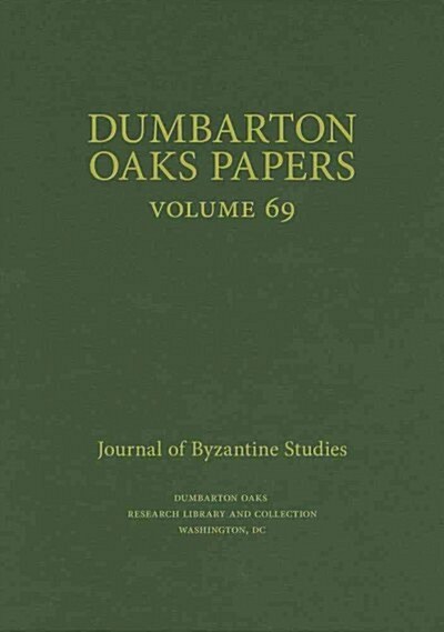 Dumbarton Oaks Papers, 69 (Hardcover)