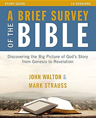 A Brief Survey of the Bible Study Guide with DVD: Discovering the Big Picture of Gods Story from Genesis to Revelation (Paperback)