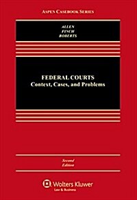 Federal Courts: Context, Cases, and Problems (Hardcover)