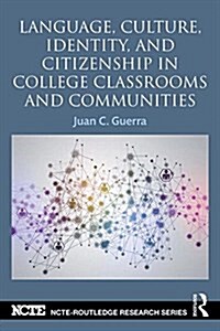 Language, Culture, Identity and Citizenship in College Classrooms and Communities (Paperback)