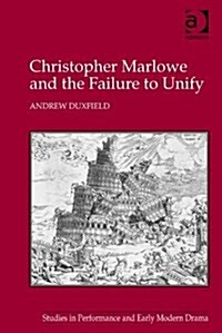 Christopher Marlowe and the Failure to Unify (Hardcover)