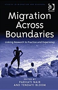 Migration Across Boundaries : Linking Research to Practice and Experience (Hardcover, New ed)