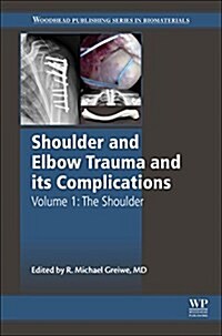 Shoulder and Elbow Trauma and its Complications : Volume 1: The Shoulder (Hardcover)